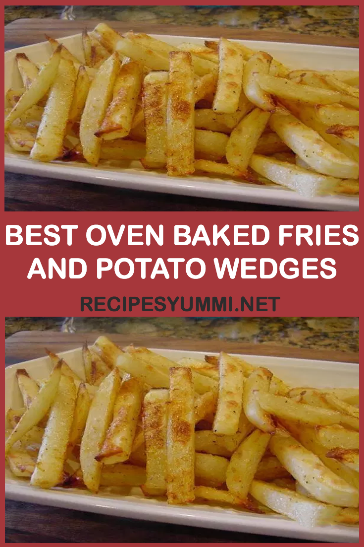 Best Oven Baked Dries And Potato Wedges