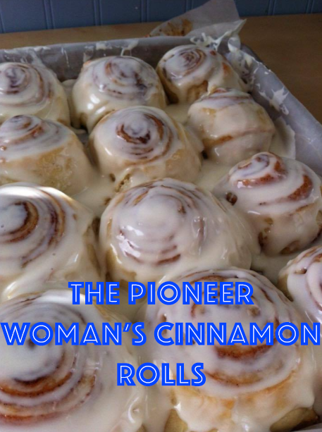 The Pioneer Woman’s Cinnamon Rolls 