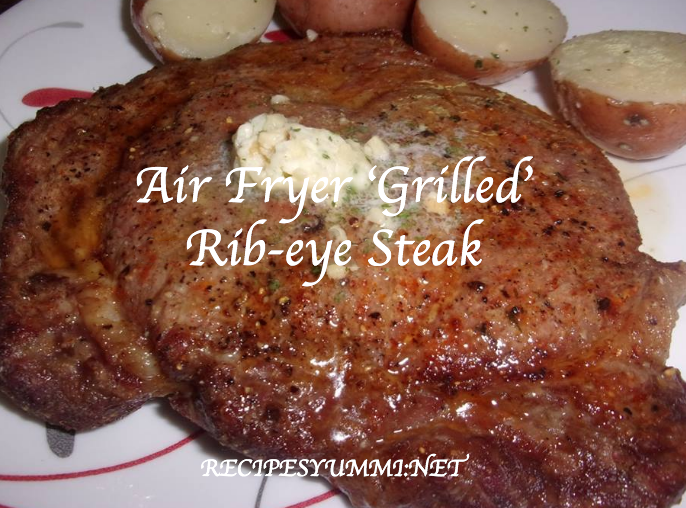 Air Fryer 'Grilled' Rib-eye Steak