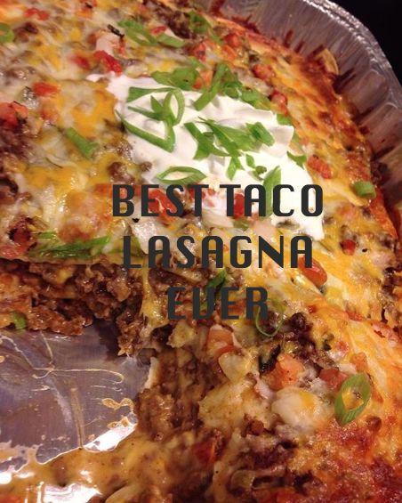 Best Taco Lasagna Ever