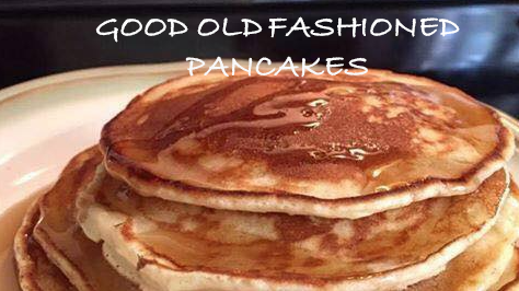 Good Old Fashioned Pancakes