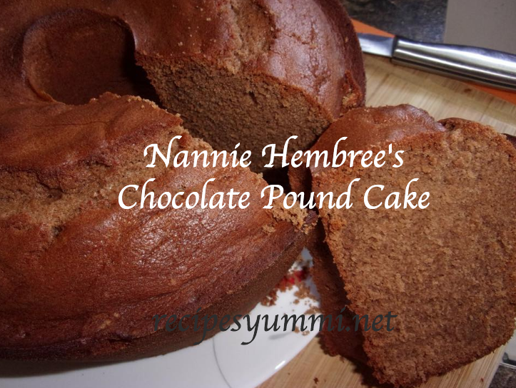 Nannie Hembree's Chocolate Pound Cake