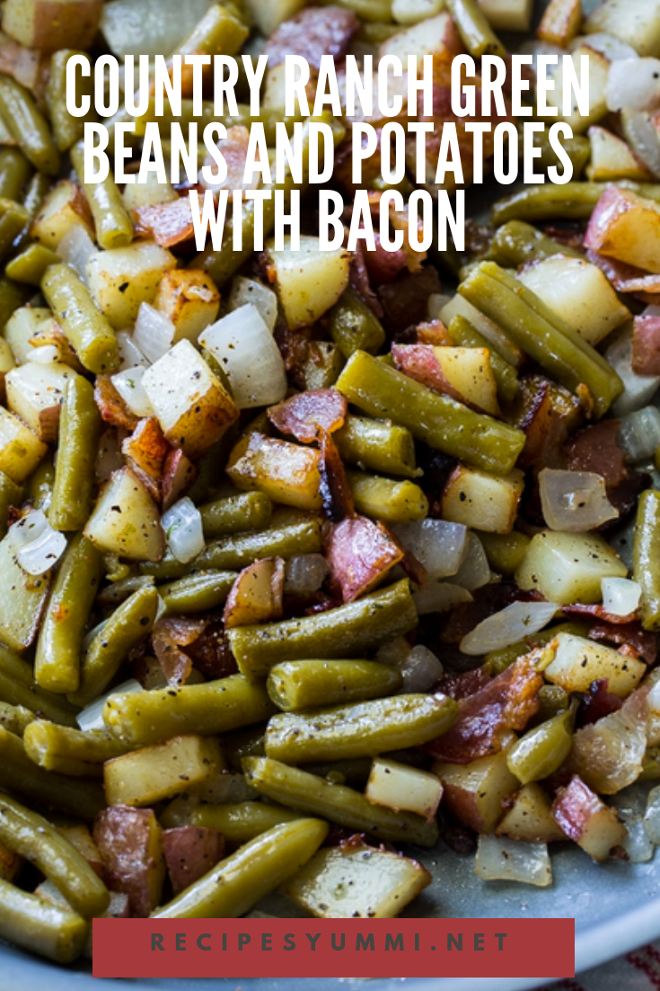 Country Ranch Green Beans And Potatoes With Bacon